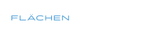 FLÄCHEN